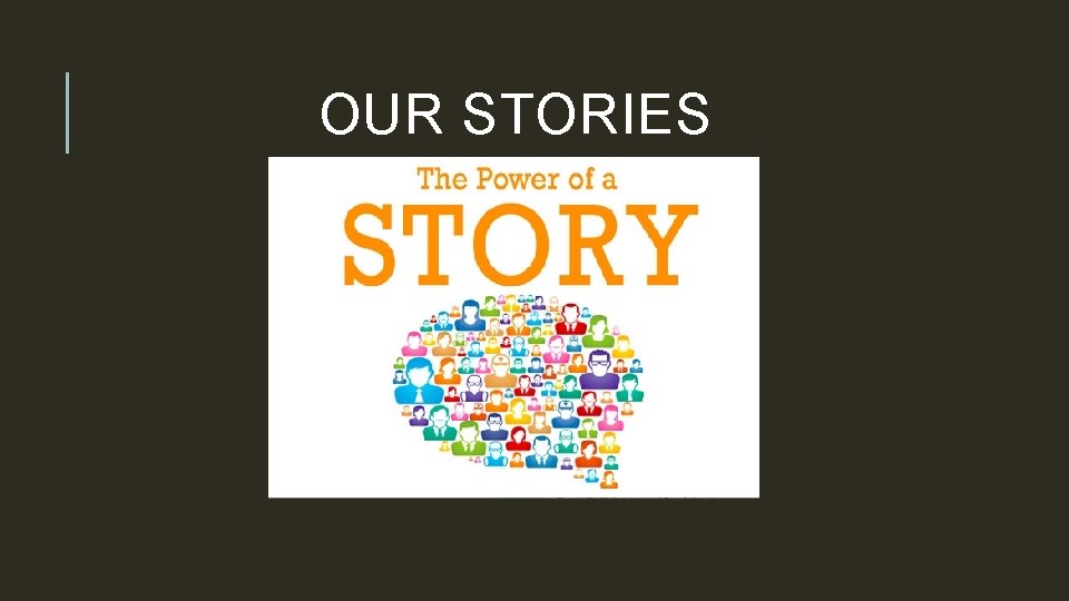 OUR STORIES 