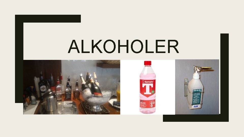 ALKOHOLER 