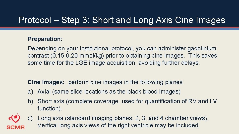 Protocol – Step 3: Short and Long Axis Cine Images Preparation: Depending on your