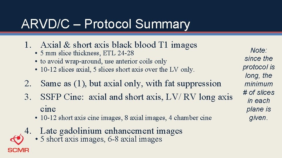ARVD/C – Protocol Summary 1. Axial & short axis black blood T 1 images
