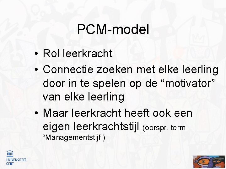 PCM-model • Rol leerkracht • Connectie zoeken met elke leerling door in te spelen