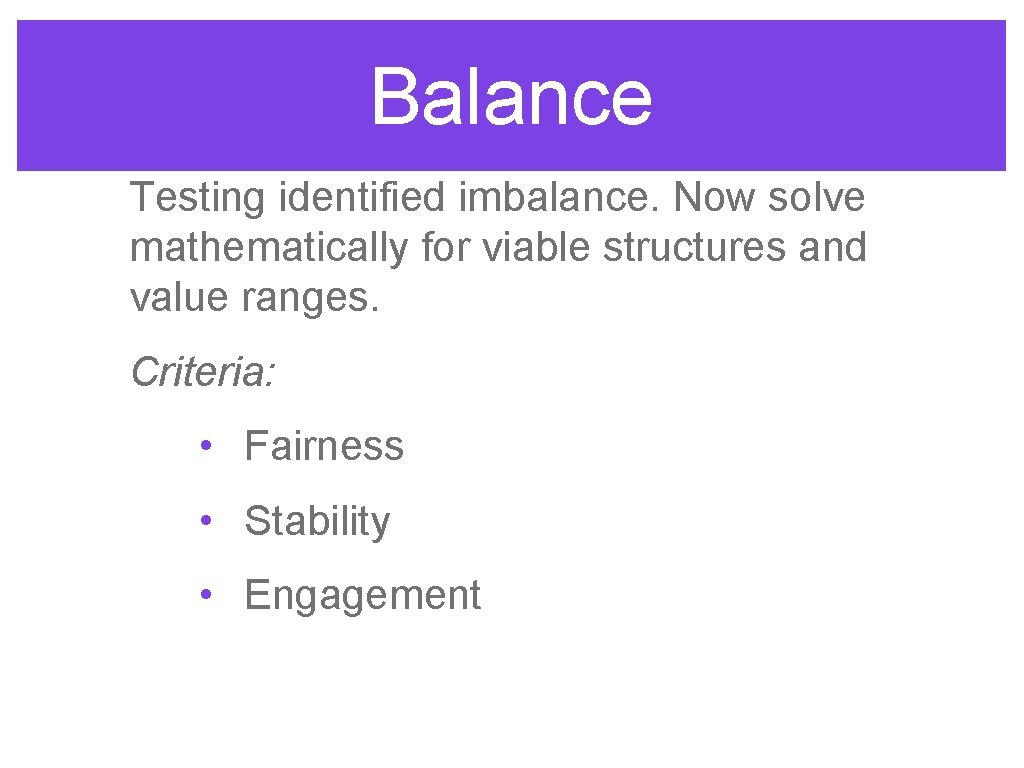 Balance Testing identified imbalance. Now solve mathematically for viable structures and value ranges. Criteria: