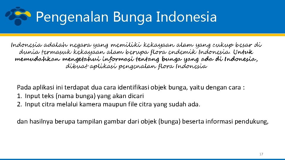 Pengenalan Bunga Indonesia adalah negara yang memiliki kekayaan alam yang cukup besar di dunia