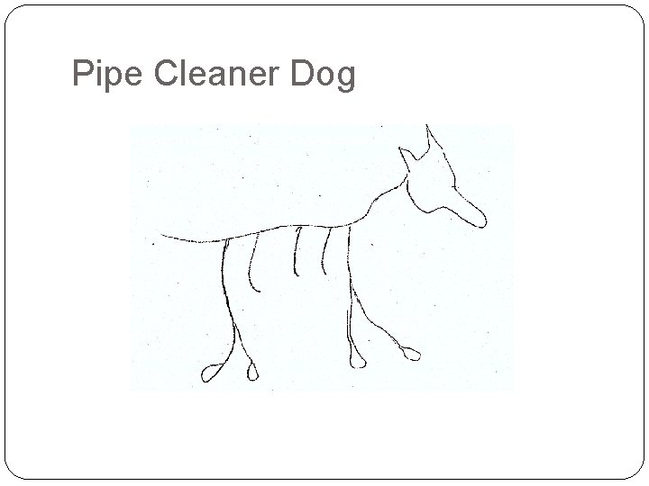 Pipe Cleaner Dog Pipe Cleaner Dog