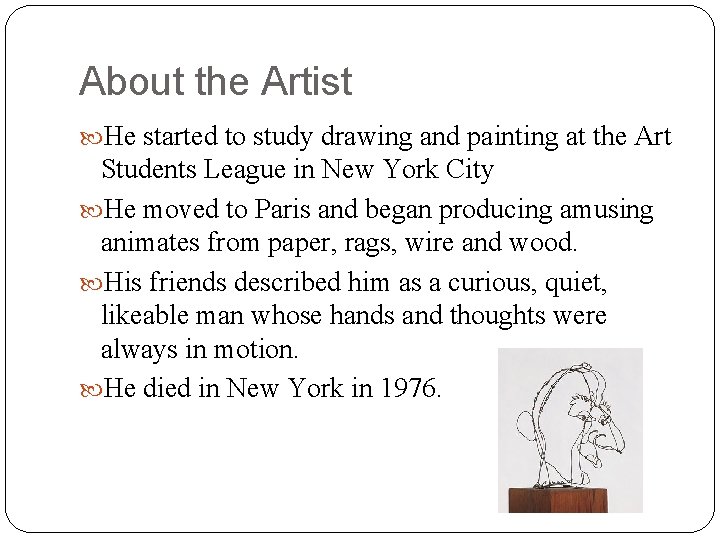 About the Artist He started to study drawing and painting at the Art Students About the Artist He started to study drawing and painting at the Art Students