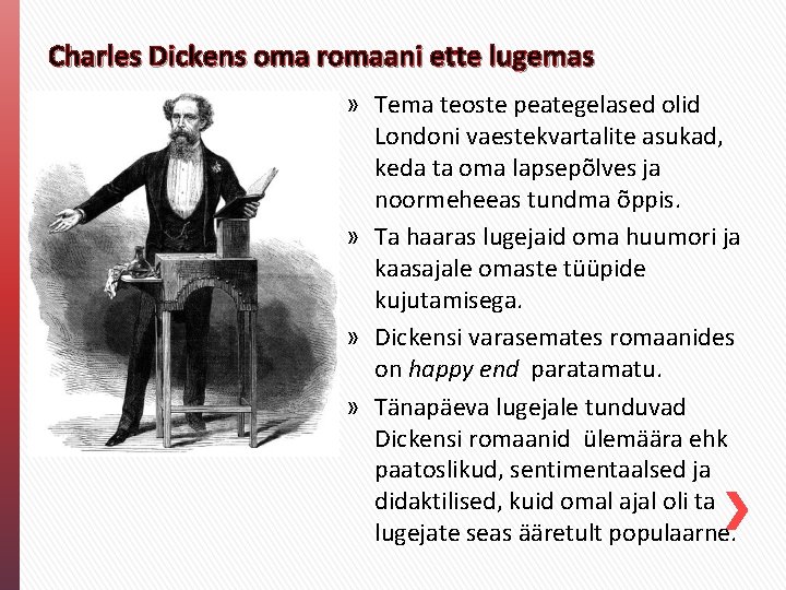 Charles Dickens oma romaani ette lugemas » Tema teoste peategelased olid Londoni vaestekvartalite asukad, Charles Dickens oma romaani ette lugemas » Tema teoste peategelased olid Londoni vaestekvartalite asukad,