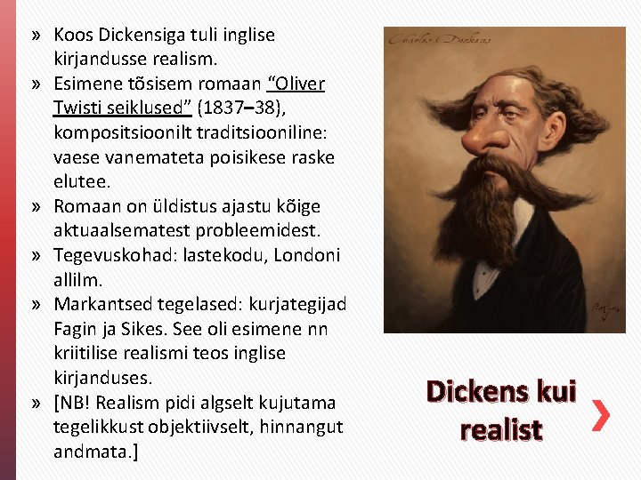 » Koos Dickensiga tuli inglise kirjandusse realism. » Esimene tõsisem romaan “Oliver Twisti seiklused” » Koos Dickensiga tuli inglise kirjandusse realism. » Esimene tõsisem romaan “Oliver Twisti seiklused”