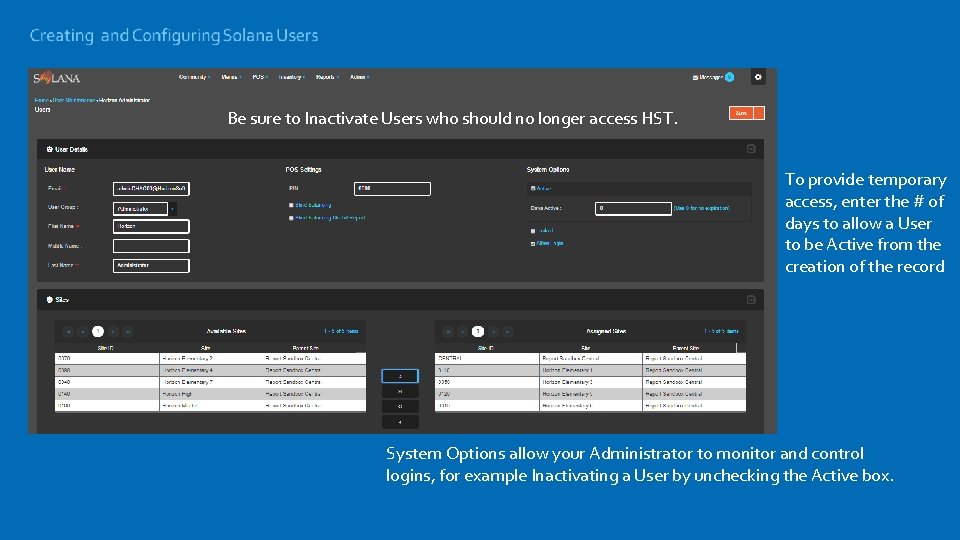 Be sure to Inactivate Users who should no longer access HST. To provide temporary