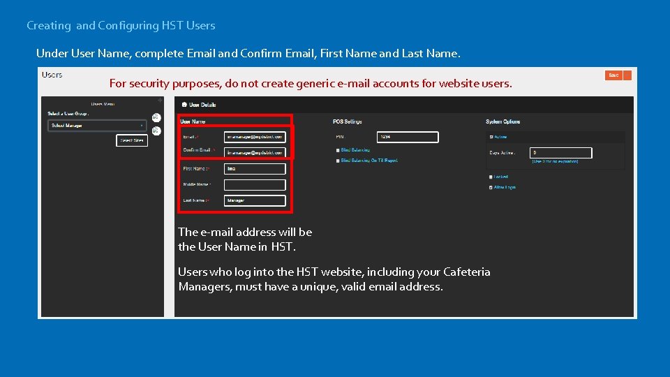 Creating and Configuring HST Users Under User Name, complete Email and Confirm Email, First
