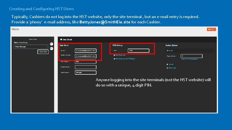 Creating and Configuring HST Users Typically, Cashiers do not log into the HST website,