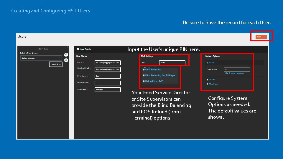 Creating and Configuring HST Users Be sure to Save the record for each User.