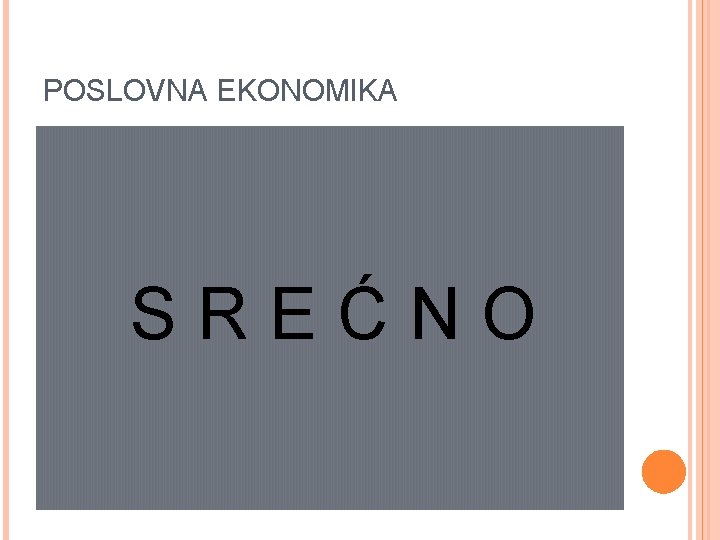 POSLOVNA EKONOMIKA SREĆNO 