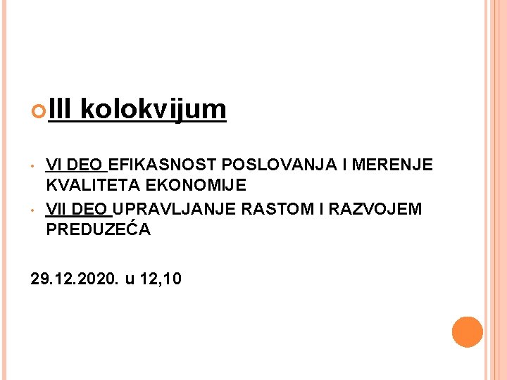  III • • kolokvijum VI DEO EFIKASNOST POSLOVANJA I MERENJE KVALITETA EKONOMIJE VII