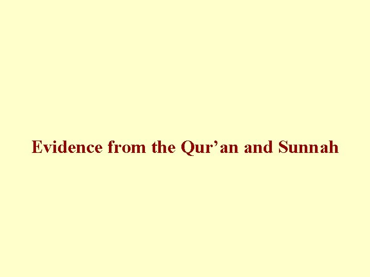 Evidence from the Qur’an and Sunnah 