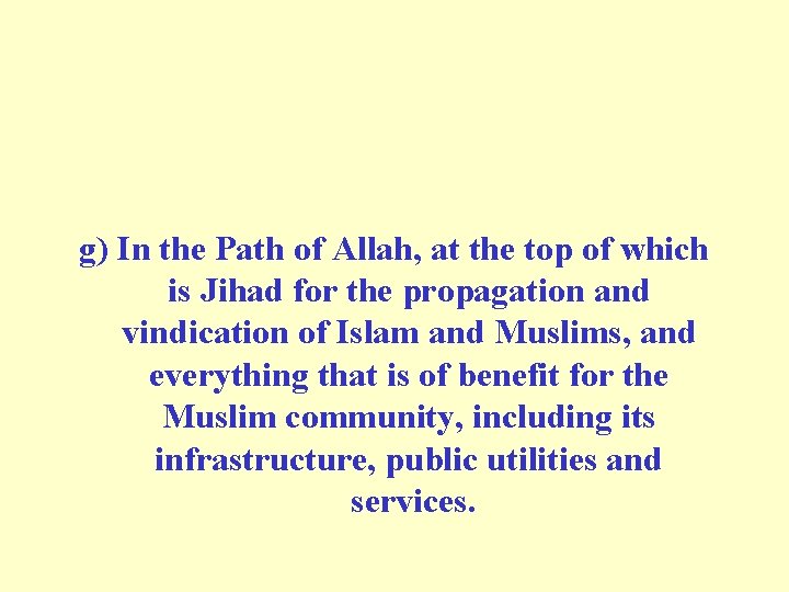 g) In the Path of Allah, at the top of which is Jihad for