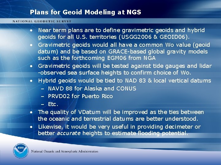 Plans for Geoid Modeling at NGS • Near term plans are to define gravimetric