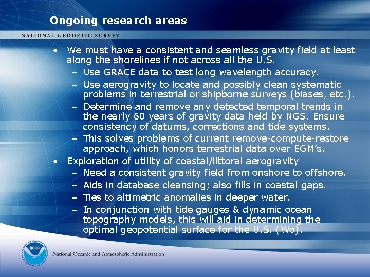 Ongoing research areas • We must have a consistent and seamless gravity field at