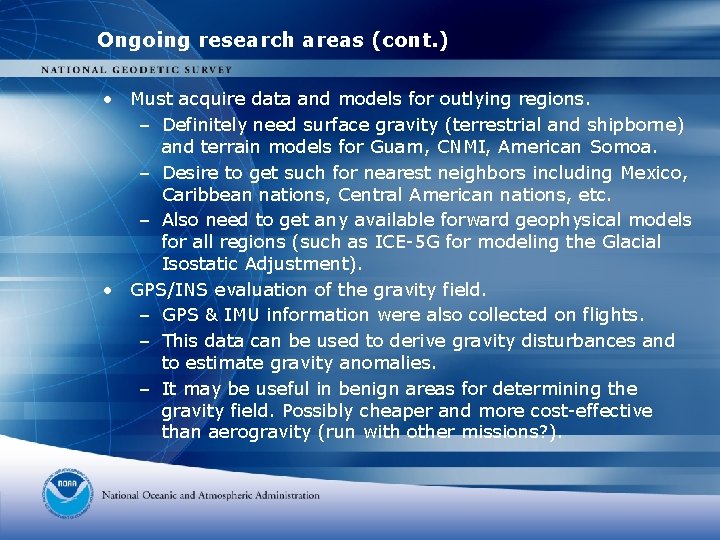 Ongoing research areas (cont. ) • Must acquire data and models for outlying regions.