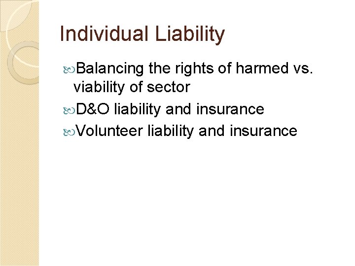 Individual Liability Balancing the rights of harmed vs. viability of sector D&O liability and