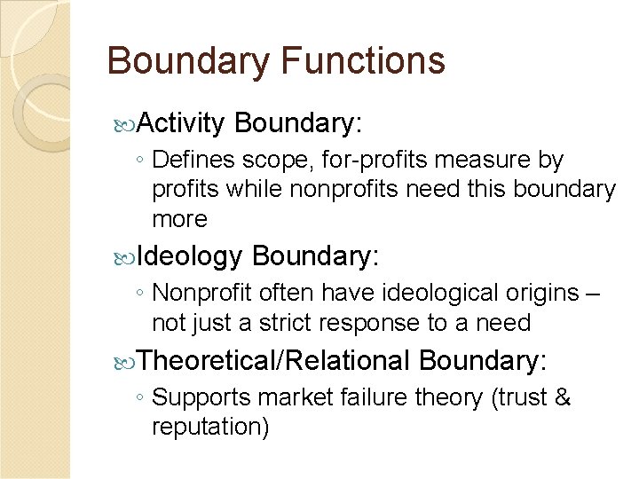 Boundary Functions Activity Boundary: ◦ Defines scope, for-profits measure by profits while nonprofits need