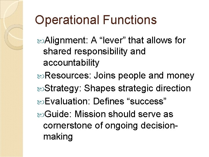 Operational Functions Alignment: A “lever” that allows for shared responsibility and accountability Resources: Joins