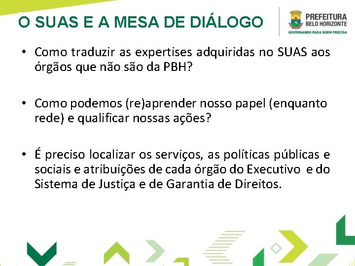 O SUAS E A MESA DE DIÁLOGO • Como traduzir as expertises adquiridas no