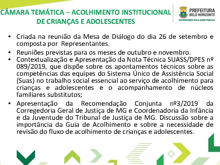 C MARA TEMÁTICA – ACOLHIMENTO INSTITUCIONAL DE CRIANÇAS E ADOLESCENTES • Criada na reunião