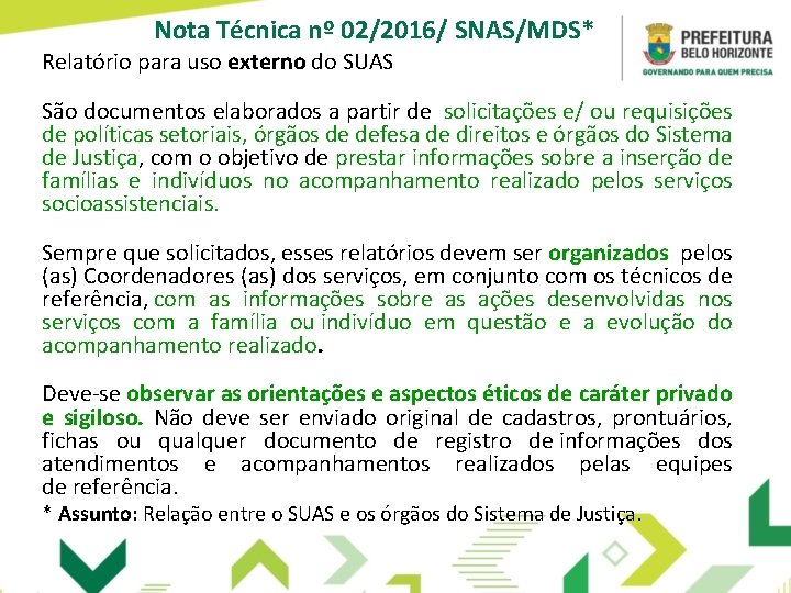 Nota Técnica nº 02/2016/ SNAS/MDS* Relatório para uso externo do SUAS São documentos elaborados