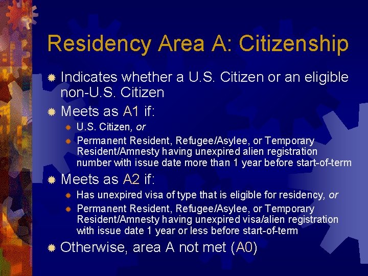 Residency Area A: Citizenship ® Indicates whether a U. S. Citizen or an eligible