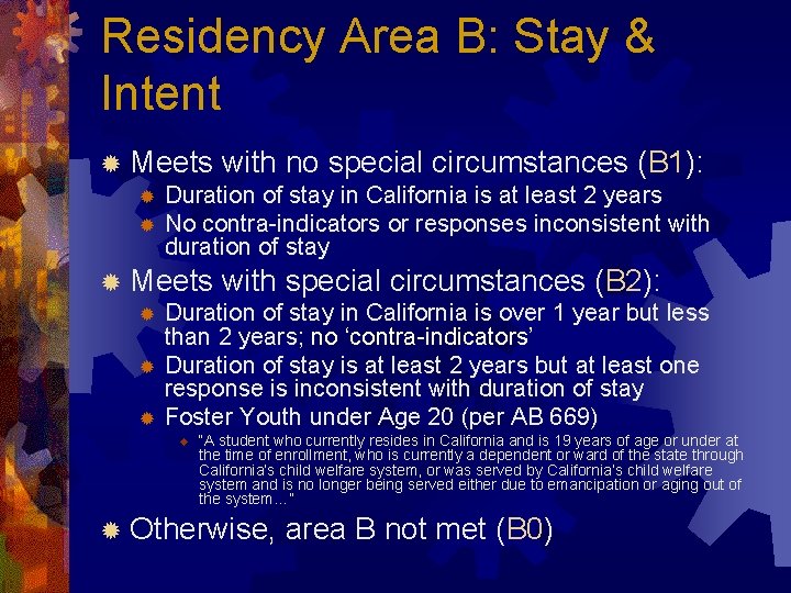 Residency Area B: Stay & Intent ® Meets with no special circumstances (B 1):