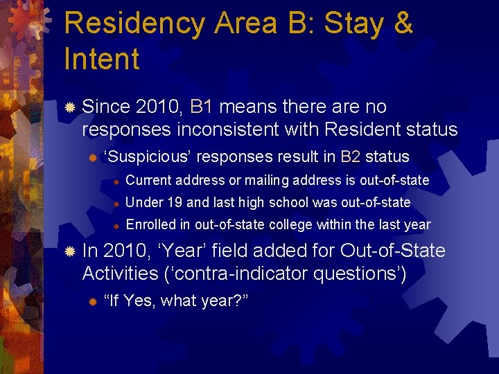 Residency Area B: Stay & Intent ® Since 2010, B 1 means there are