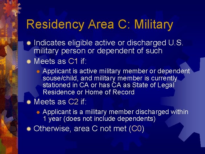 Residency Area C: Military ® Indicates eligible active or discharged U. S. military person