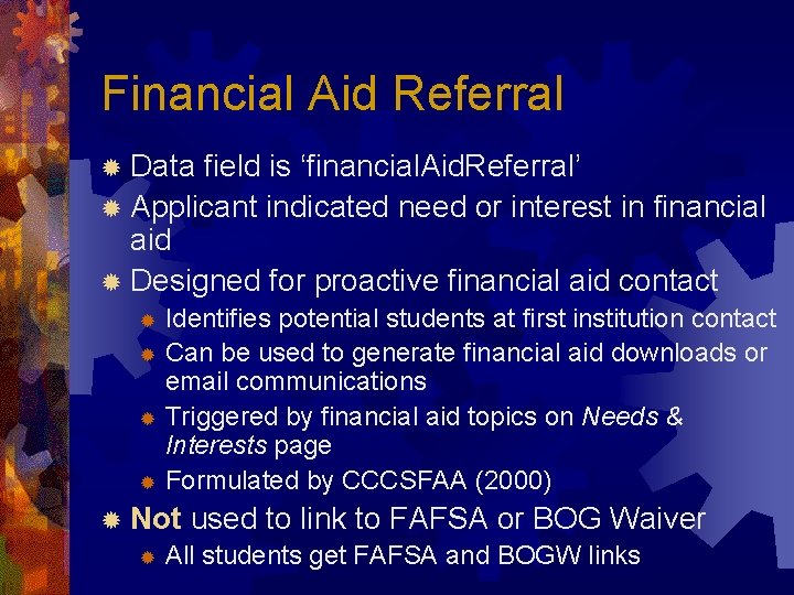 Financial Aid Referral ® Data field is ‘financial. Aid. Referral’ ® Applicant indicated need