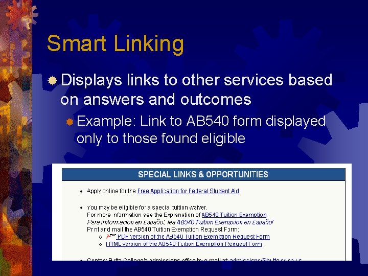 Smart Linking ® Displays links to other services based on answers and outcomes ®