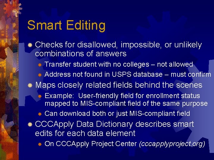 Smart Editing ® Checks for disallowed, impossible, or unlikely combinations of answers Transfer student