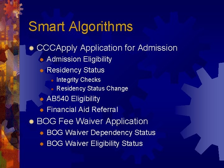 Smart Algorithms ® CCCApply Application for Admission Eligibility ® Residency Status ® ® ®