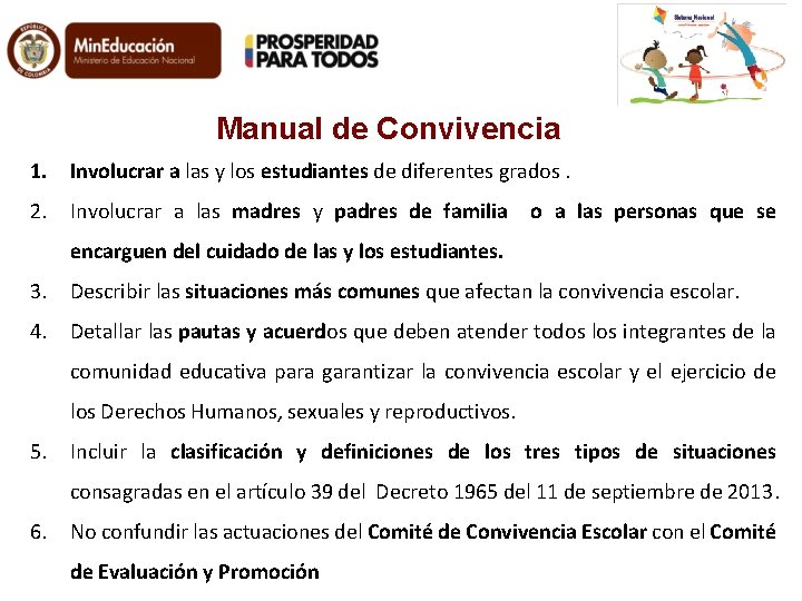 Manual de Convivencia 1. Involucrar a las y los estudiantes de diferentes grados. 2.