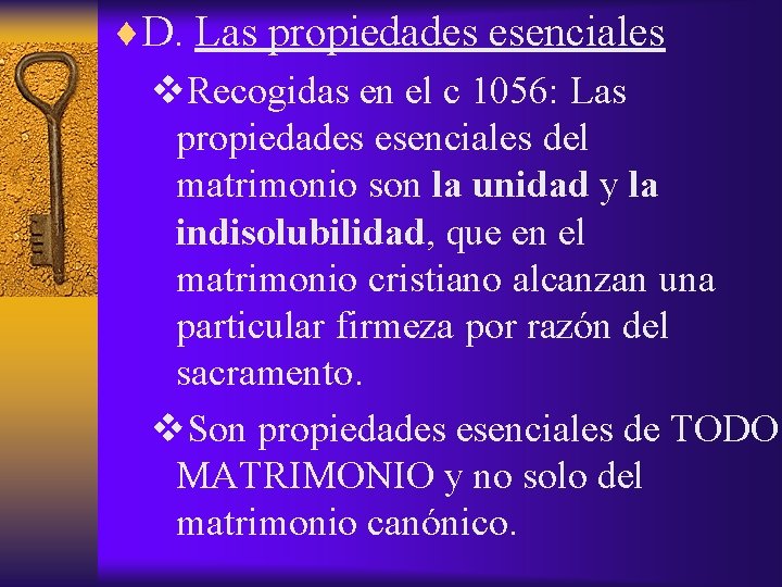 ¨D. Las propiedades esenciales v. Recogidas en el c 1056: Las propiedades esenciales del