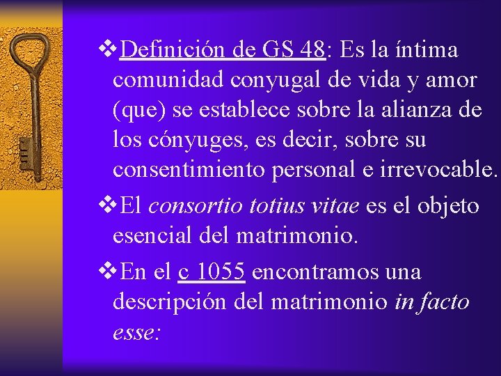 v. Definición de GS 48: Es la íntima comunidad conyugal de vida y amor