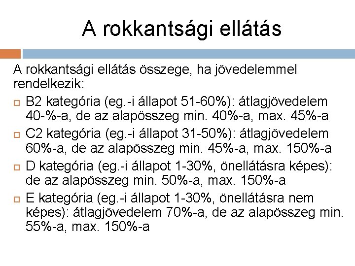 A rokkantsági ellátás összege, ha jövedelemmel rendelkezik: B 2 kategória (eg. -i állapot 51