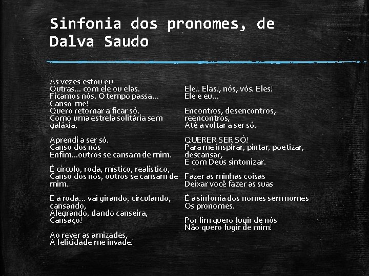 Sinfonia dos pronomes, de Dalva Saudo Às vezes estou eu Outras… com ele ou