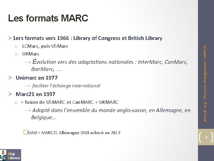Les formats MARC o LCMarc, puis USMarc o UKMarc → Évolution vers des adaptations