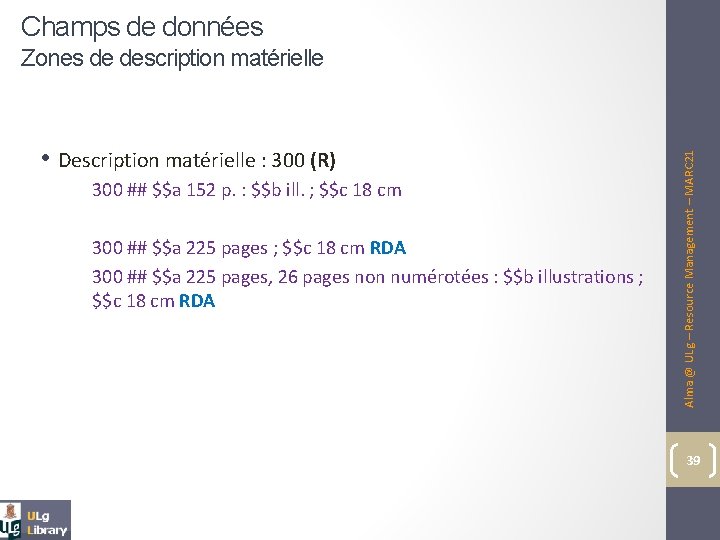 Champs de données • Description matérielle : 300 (R) 300 ## $$a 152 p.