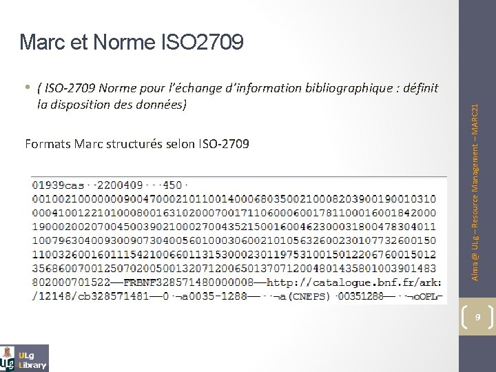 Marc et Norme ISO 2709 la disposition des données) Formats Marc structurés selon ISO-2709