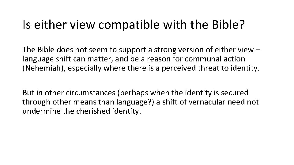 Is either view compatible with the Bible? The Bible does not seem to support