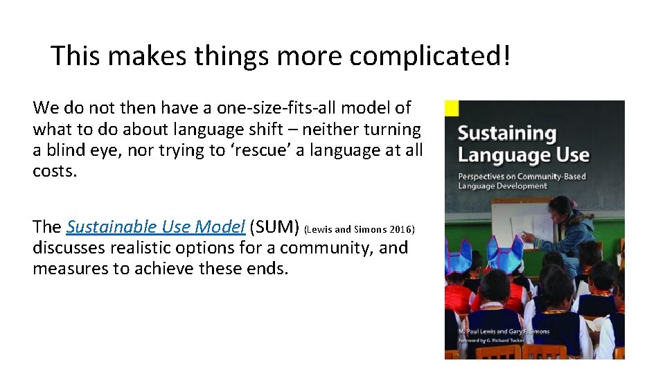 This makes things more complicated! We do not then have a one-size-fits-all model of