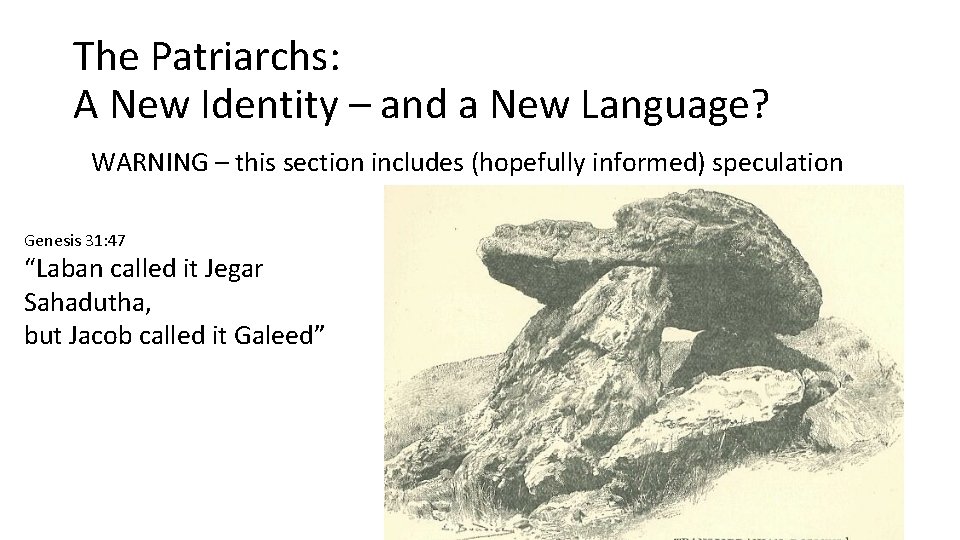 The Patriarchs: A New Identity – and a New Language? WARNING – this section