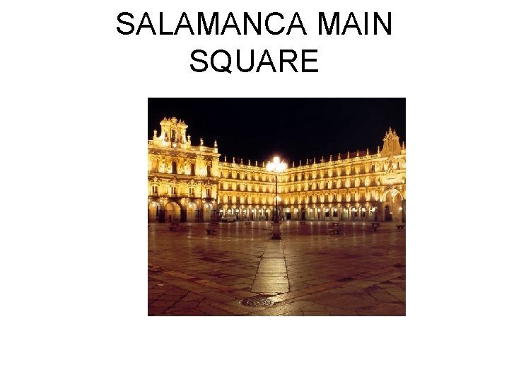 SALAMANCA MAIN SQUARE 