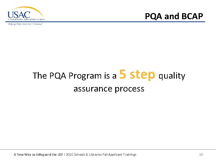 PQA and BCAP The PQA Program is a 5 step quality assurance process A