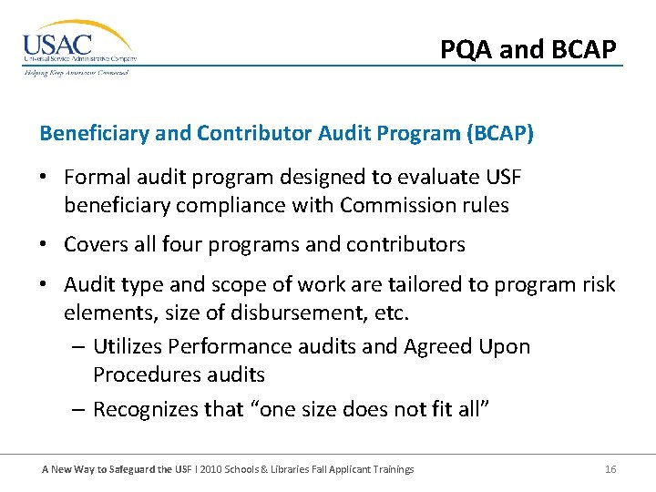 PQA and BCAP Beneficiary and Contributor Audit Program (BCAP) • Formal audit program designed